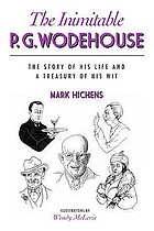 The inimitable P.G. Wodehouse : the story of his life and a treasury of his wit
