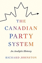 The Canadian party system : an analytic history