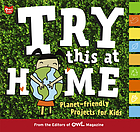 Try this at home : planet-friendly projects for kids