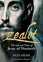 Zealot : the life and times of jesus of nazareth