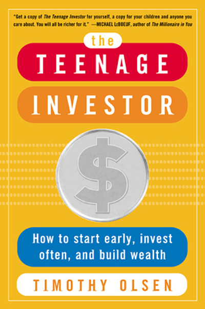The teenage investor : how to start early, invest often, and build