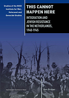 This cannot happen here : integration and Jewish resistance in the Netherlands, 1940-1945