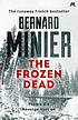 Frozen dead. per Bernard Minier