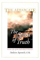 The advocate : the spirit of truth in the life of the individual Christian
