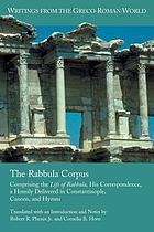 The Rabbula corpus : comprising the Life of Rabbula, his correspondence, a homily delivered in Constantinople, canons, and hymns ; with texts in Syriac and Latin, English translations, notes, and introduction