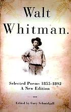 Walt Whitman: Selected Poems, 1855-1892: A New Edition