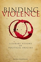 Binding Violence: Literary Visions of Political Origins