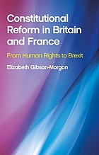 Constitutional Reform in Britain and France : From Human Rights to Brexit.