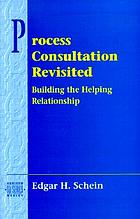 Process consultation revisited : building the helping relationship