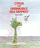 Cyrus the unsinkable sea serpent