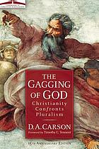 The gagging of God : Christianity confronts pluralism