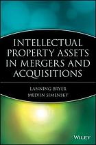 Intellectual Property Assets in Mergers and Acquisitions.
