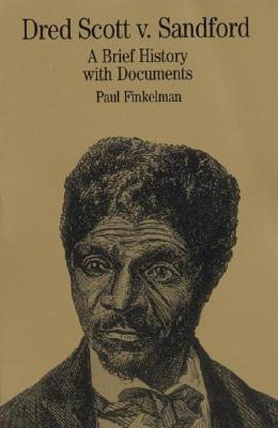 Dred Scott v. Sandford : a brief history with documents | WorldCat.org