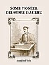 Some pioneer Delaware families by Donald Odell Virdin