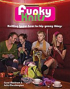 Funky knits : knitting know-how for hip young things