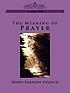 MEANING OF PRAYER by HARRY EMERSON FOSDICK.