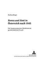 Roma und Sinti in Österreich nach 1945 : die Ausgrenzung einer Minderheit als gesellschaftlicher Prozess