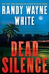 Dead silence by  Randy Wayne White 