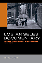 Los Angeles documentary and the production of public history, 1958-1977