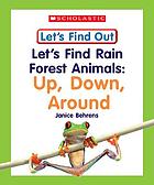 Let's find rain forest animals : up, down, around