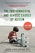 The environmental and genetic causes of autism by  James Lyons-Weiler 