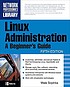 Linux administration : a beginner's guide by  Wale Soyinka 