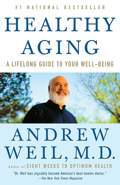 Healthy Aging by Andrew Weil, M.D.: 9780307277541