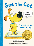 See the cat : three stories about a dog