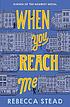 When you reach me Auteur: Rebecca Stead