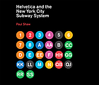 Helvetica and the New York City subway system : the true (maybe) story