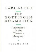 The Göttingen dogmatics : instruction in the Christian religion