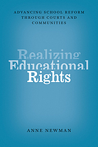 Realizing educational rights : advancing school reform through courts and communities