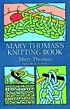 Mary Thomas's knitting book. by  Mary Thomas 