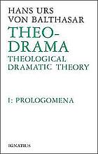 Theo-drama : theological dramatic theory