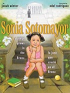 Sonia Sotomayor : a judge grows in the Bronx = la juez que creció en el Bronx