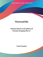 Westward Ho : novels, poems and letters of Charles Kingsley.
