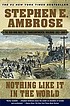Front cover image for Nothing like it in the world : the men who built the transcontinental railroad, 1863-1869
