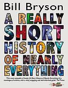 Really short history of nearly everything.