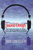 Sound design : the expressive power of music, voice, and sound effects in cinema