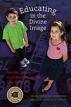 Educating in the Divine Image : Gender Issues in Orthodox Jewish Day Schools