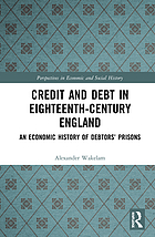 Credit and debt in eighteenth century England an economic history of debtors' prisons