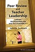 Peer review and teacher leadership : linking professionalism... by  Jennifer Goldstein 