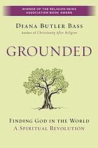 Grounded : finding God in the world--a spiritual revolution