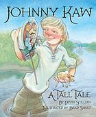Johnny Kaw : a Tall Tale.