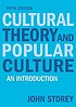 Cultural theory and popular culture : an introduction by  John Storey 