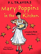 Mary Poppins in the kitchen : a cookery book with a story