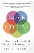 Love cycles : the five essential stages of lasting... by  Linda Carroll 