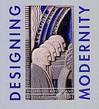 Designing modernity : the arts of reform and persuasion 1885-1945 : selections from the Wolfsonian