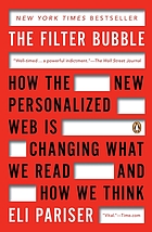 The filter bubble : how the new personalized web is changing what we read and how we think