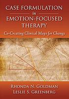 Case formulation in emotion-focused therapy : co-creating clinical maps for change